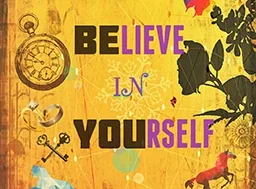 Believe in yourself